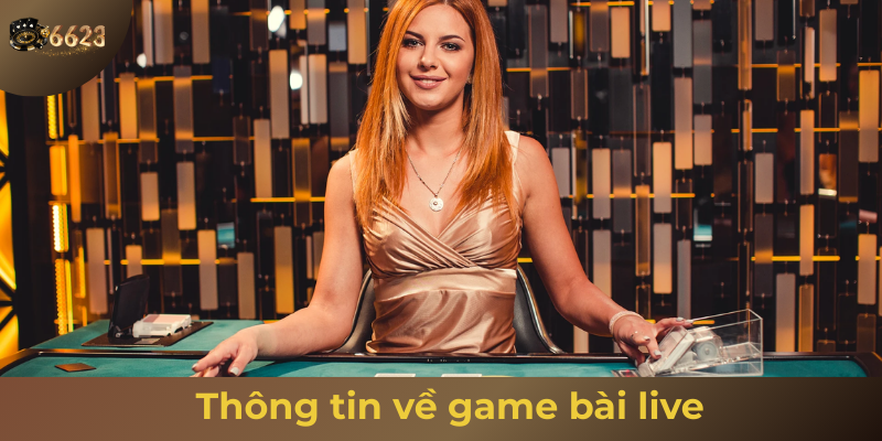 Ảnh minh hoạ: Thông tin về game bài live tại 6623
