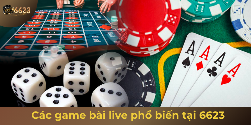 Ảnh minh hoạ: Các game bài live phổ biến tại 6623